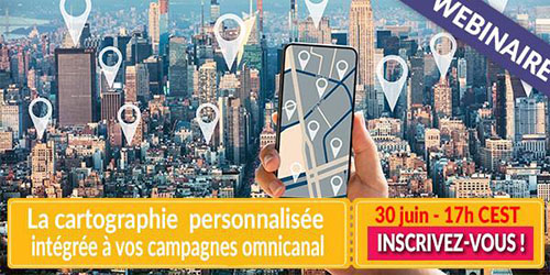 Webinaire : La cartographie personnalisée intégrée à vos campagnes omnicanales